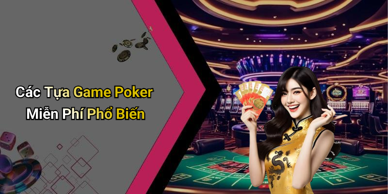 Các Tựa Game Poker Miễn Phí Phổ Biến